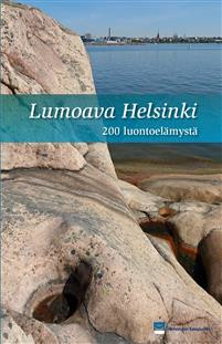Lumoava Helsinki. 200 luontoelämystä