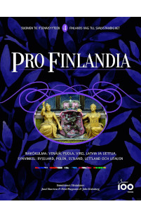 Pro Finlandia 4. Suomen tie itsenäisyyteen. Finlands väg till självständighet