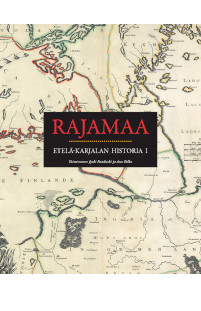 Rajamaa. Etelä-Karjalan historia I