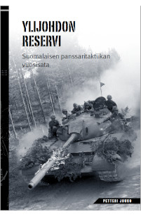 Ylijohdon reservi - Suomalaisen panssaritaktiikan vuosisata